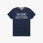 No Dumb Questions Just Dumb People